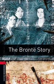 OXFORD BOOKWORMS 3. THE BRONTË STORY