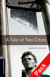 OXFORD BOOKWORMS. STAGE 4: A TALE OF TWO CITIES CD PACK EDITION 08