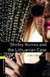 OXFORD BOOKWORMS. STAGE 1: SHIRLEY HOMES AND THE LITHUANIAN CASE PACK