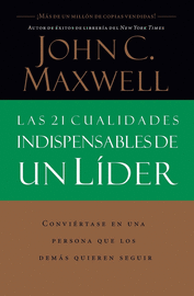 LAS 21 CUALIDADES INDISPENSABLES DE UN LÍDER