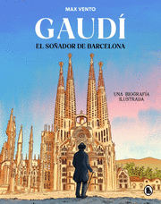 GAUDI:EL SOÑADOR DE BARCELONA