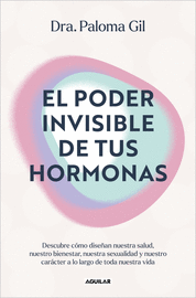 PODER INVISIBLE DE TUS HORMONAS, EL