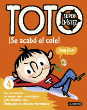 TOTO SUPERCHISTEZ 4. ¡SE ACABO EL COLE!