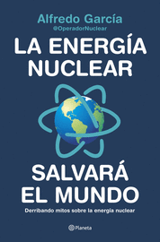 LA ENERG­A NUCLEAR SALVARÁ EL MUNDO