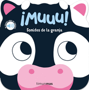 ¡MUUU! SONIDOS DE LA GRANJA. MI PRIMER LIBRO DE SONIDOS