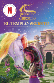 ACADEMIA UNICORNIO. EL TEMPLO SECRETO