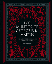 LOS MUNDOS DE GEORGE R. R. MARTIN