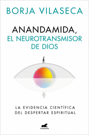 ANANDAMIDA, EL NEUROTRANSMISOR DE DIOS