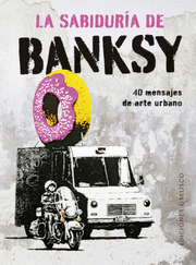 SABIDURIA DE BANKSY, LA