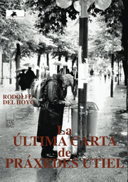 LA ÚLTIMA CARTA DE PRÁXEDES UTIEL
