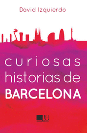 CURIOSAS HISTORIAS DE BARCELONA