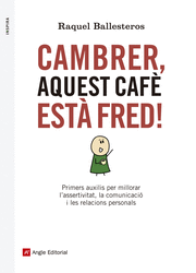 CAMBRER, AQUEST CAFÈ ESTÀ FRED!