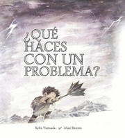 ¿QU HÁCES CON UN PROBLEMA?