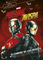 ANT-MAN Y LA AVISPA:EL CAMINO DE LOS HROES
