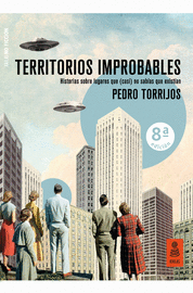 TERRITORIOS IMPROBABLES (HISTORIAS SOBRE LUGARES Q