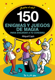 150 ENIGMAS Y JUEGOS DE MÁGIA PARA ENGAÑAR A TU CEREBRO