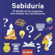 SABIDURÍA. EL DESAFÍO DE LAS PREGUNTAS PARA AMPLIAR TUS CONOCIMIE