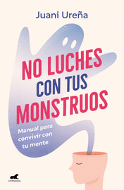NO LUCHES CON TUS MONSTRUOS