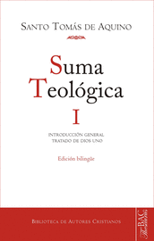 SUMA TEOLÓGICA. I: INTRODUCCIÓN GENERAL; TRATADO DE DIOS UNO (1 Q. 1-26)