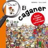 ON ES EL CAGANER