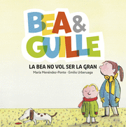 BEA &AMP;AMP; GUILLE 2. LA BEA NO VOL SER LA GRAN