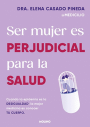 SER MUJER ES PERJUDICIAL PARA LA SALUD