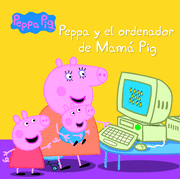 PEPPA Y EL ORDENADOR DE MAMÁ PIG