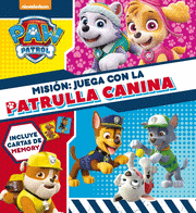 MISIÓN: JUEGA CON LA PATRULLA CANINA (PAW PATROL - PATRULLA CANINA. LIBRO REGALO