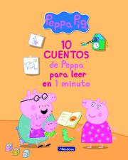 10 CUENTOS DE PEPPA PARA LEER EN 1 MINUTO (PEPPA PIG. PRIMERAS LECTURAS)