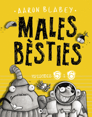 MALES BÈSTIES 5 I 6