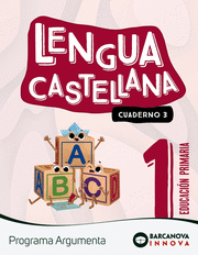 CUADERNO LENGUA 3-1ºPRIMARIA. INNOVA 2. ARGUMENTA. CATALUNYA 2022