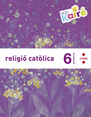 RELIGIÓ CATÒLICA. 6 PRIMÀRIA. NOU KAIRÉ