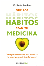 QUE LOS HABITOS SEAN TU MEDICINA