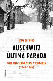 AUSCHWITZ, ÚLTIMA PARADA
