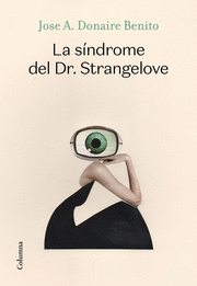 LA SÍNDROME DEL DR. STRANGELOVE