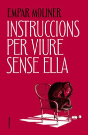 INSTRUCCIONS PER VIURE SENSE ELLA