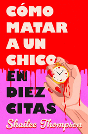 COMO MATAR A UN CHICO EN DIEZ CITAS