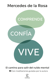COMPRENDE, CONFIA, VIVE:CAMINO SALIR DEL RUIDO MENTAL