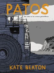 PATOS:DOS AÑOS EN LAS ARENAS PETROLIFERAS