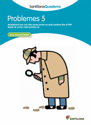 PROBLEMES 5 AMB SOLUCIONARI SANTILLANA QUADERNS