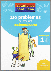 VACACIONES SANTILLANA 110 PROBLEMES PER REPASSAR MATEMATIQUES 1 PRIMARIA