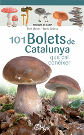 101 BOLETS DE CATALUNYA QUE CAL CONEIXER