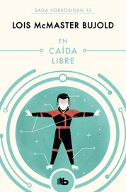 EN CAIDA LIBRE (SAGA VORKOSIGAN 13)