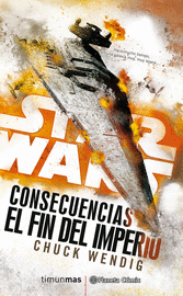 STAR WARS CONSECUENCIAS EL FIN DEL IMPERIO (NOVELA