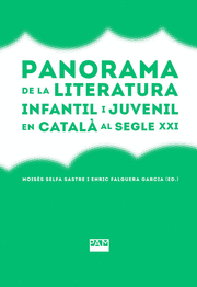 PANORAMA DE LA LITERATURA INFANTIL I JUVENIL EN CATALÀ AL SEGLE XXI