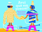 AVUI QUÈ EM POSARÉ?