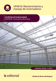 MANTENIMIENTO Y MANEJO DE INVERNADEROS. AGAH0108 - HORTICULTURA Y FLORICULTURA