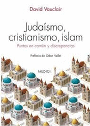 JUDAISMO, CRISTIANISMO, ISLAM