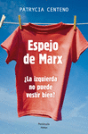 ESPEJO DE MARX LA IZQUIERDA NO PUEDE