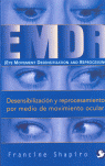 E.M.D.R DESENSIBILIZACIÓN Y REPROCESAMIENTO POR MEDIO DEL MOVIMIENTO OCULAR